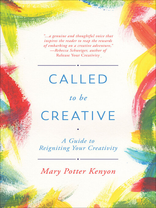 Title details for Called to Be Creative by Mary Potter Kenyon - Available